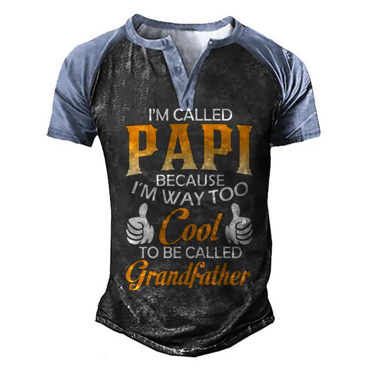 Papi Grandpa Gift   Im Called Papi Because Im Too Cool To Be Called Grandfather Men's Henley Shirt Raglan Sleeve 3D Print T-shirt