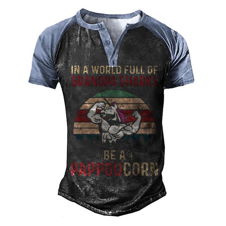Pappou Grandpa Gift   In A World Full Of Grandpa Sharks Be A Pappoucorn Men's Henley Shirt Raglan Sleeve 3D Print T-shirt