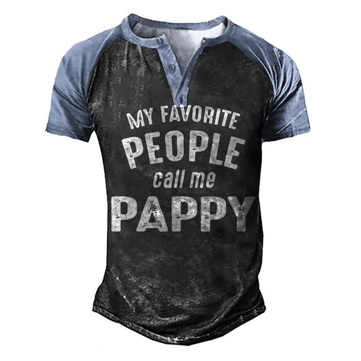 Pappy Grandpa Gift   My Favorite People Call Me Pappy Men's Henley Shirt Raglan Sleeve 3D Print T-shirt