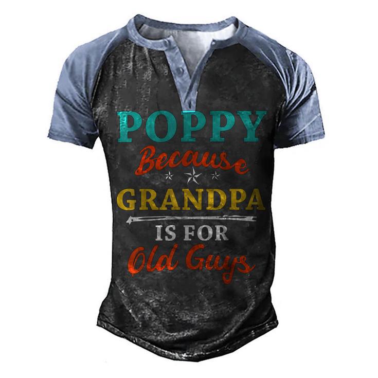 Poppy Because Grandpa Is For Old Guys V3 Men's Henley Shirt Raglan Sleeve 3D Print T-shirt