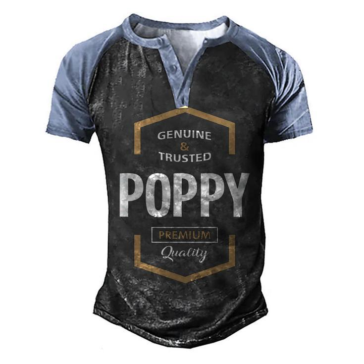 Poppy Grandpa Gift Genuine Trusted Poppy Premium Quality Men's Henley Shirt Raglan Sleeve 3D Print T-shirt