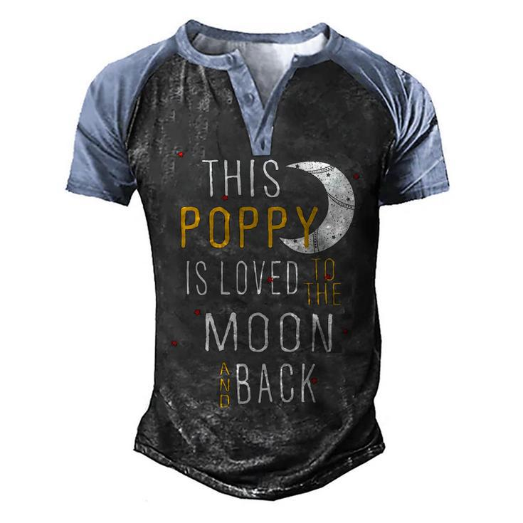 Poppy Grandpa Gift   This Poppy Is Loved To The Moon And Love Men's Henley Shirt Raglan Sleeve 3D Print T-shirt