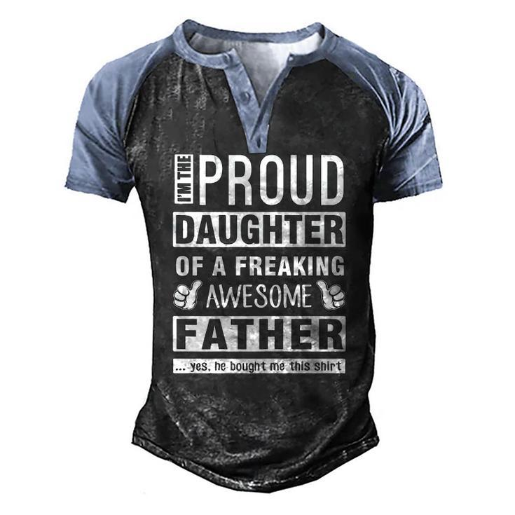 Womens Im The Proud Daughter Of A Freaking Awesome Father Men's Henley Raglan T-Shirt