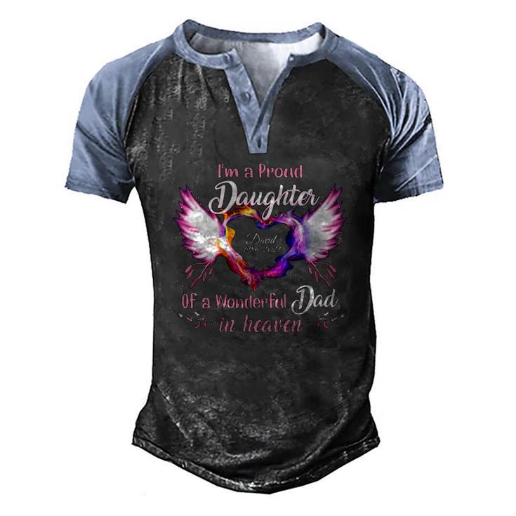 Im A Proud Daughter Of A Wonderful Dad In Heaven David 1986 2021 Angel Wings Heart Men's Henley Raglan T-Shirt