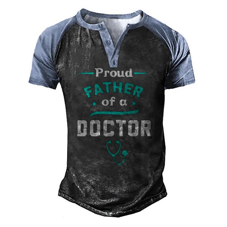 Proud Father Of A Doctor Fathers Day Men's Henley Raglan T-Shirt