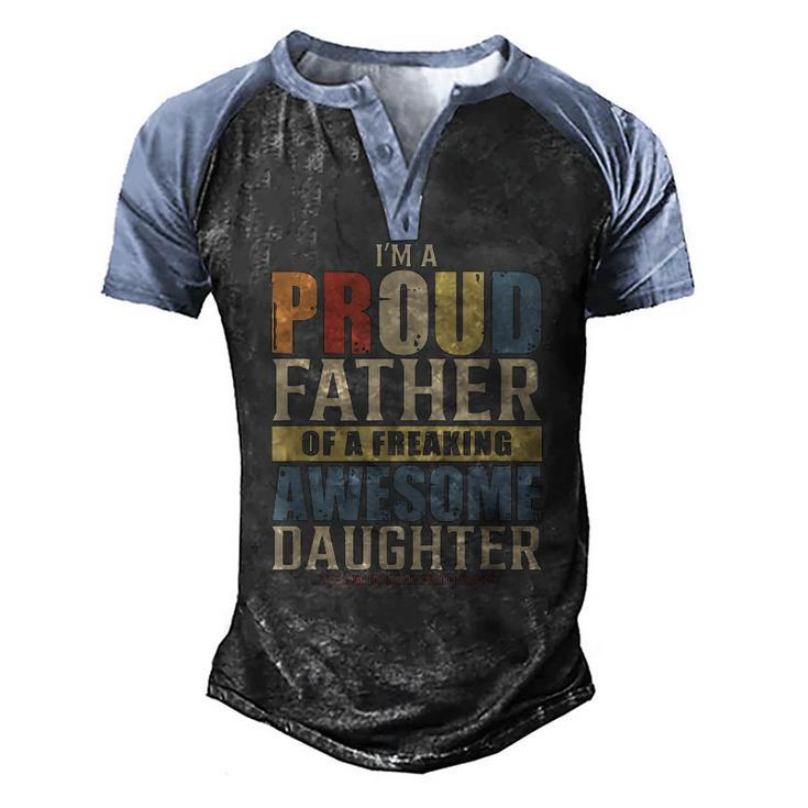 Mens Im A Proud Father Of A Freaking Awesome Daughter Men's Henley Raglan T-Shirt