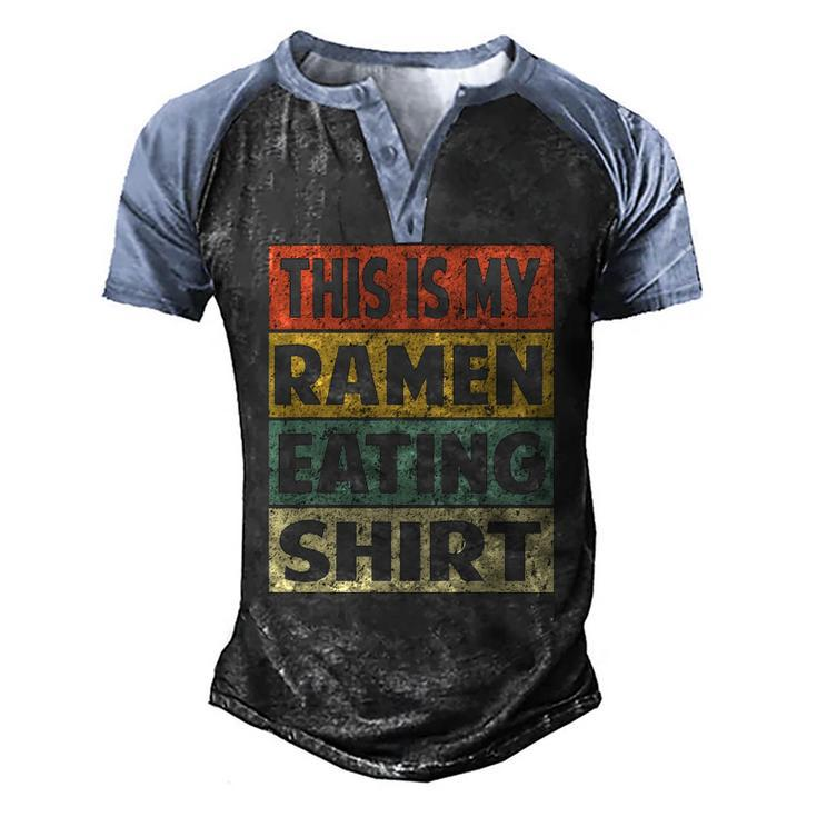 Ramen Eating Noodles This Is My Ramen Eating Men's Henley Raglan T-Shirt