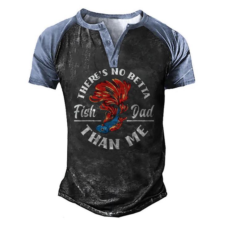 Theres No Betta Fish Dad Than Me Aquarist Aquarium Men's Henley Raglan T-Shirt
