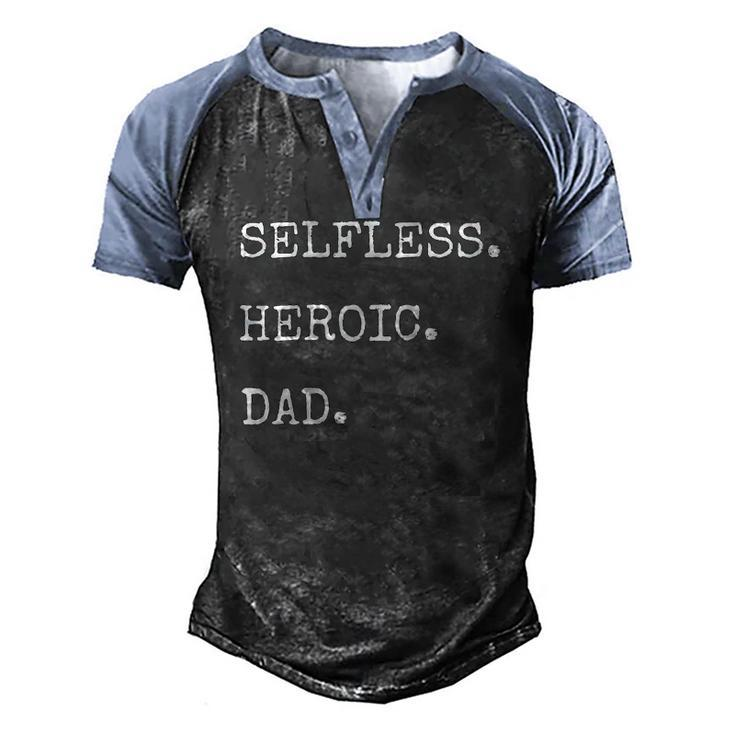 Selfless Heroic Dad Fathers Day Men's Henley Raglan T-Shirt