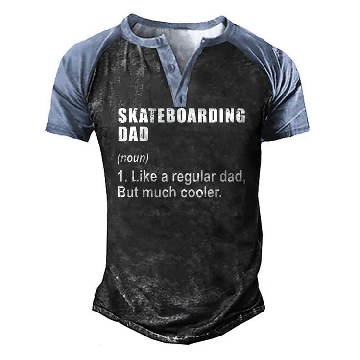 Skateboarding Dad Like Dad But Much Cooler Definition Men's Henley Raglan T-Shirt