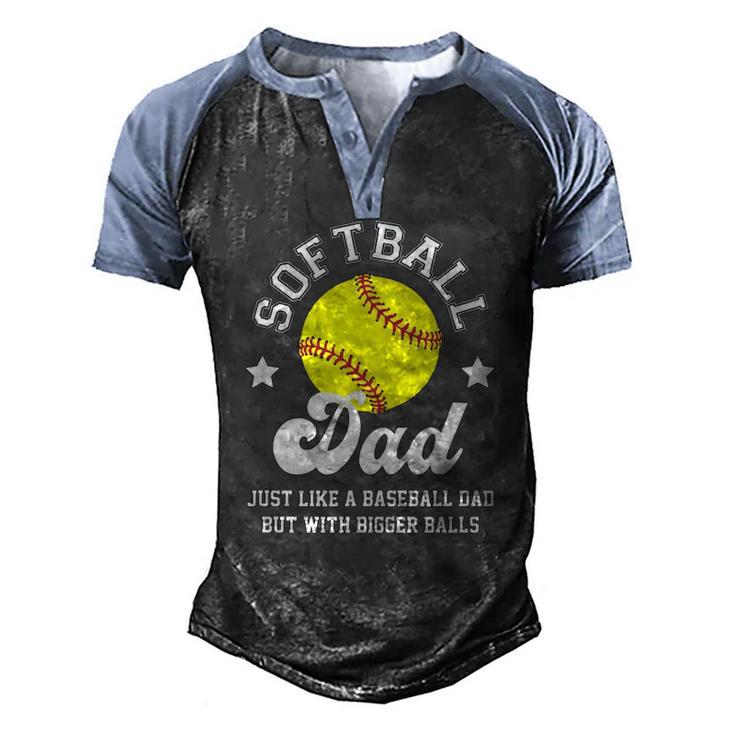 Mens Softball Dad Like A Baseball Dad With Bigger Balls Softball Men's Henley Raglan T-Shirt