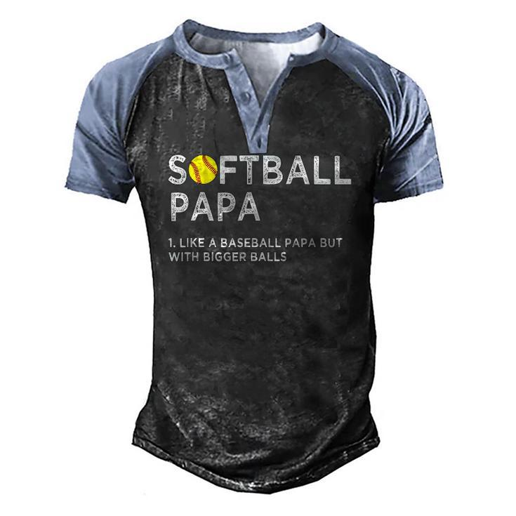 Softball Papa Like A Baseball But With Bigger Balls Father Men's Henley Raglan T-Shirt