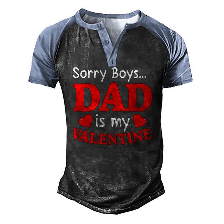 Sorry Boys Dad Is My Valentines Hearts Love Daddy Girl Men's Henley Raglan T-Shirt