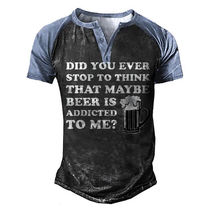 Mens St Patricks Day Maybe Beer Is Addicted To Me Drink Men's Henley Raglan T-Shirt