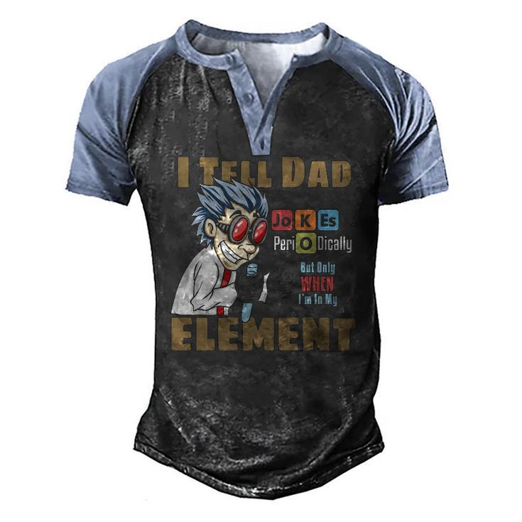 Mens I Tell Dad Jokes Periodically But Only When Im In My Element Men's Henley Raglan T-Shirt