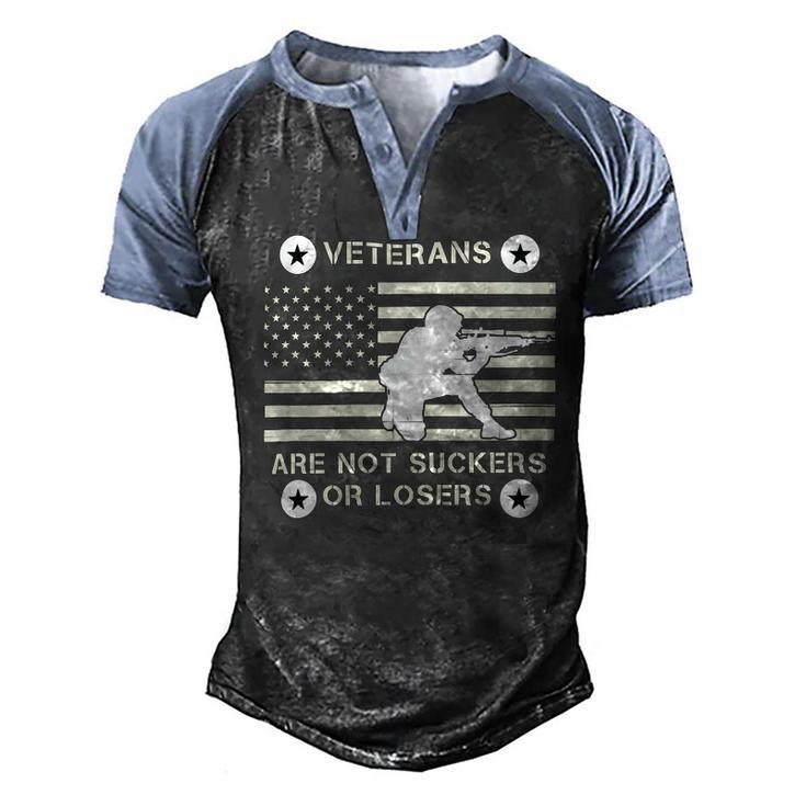 Veteran Veterans Are Not Suckers Or Losers 214 Navy Soldier Army Military Men's Henley Shirt Raglan Sleeve 3D Print T-shirt