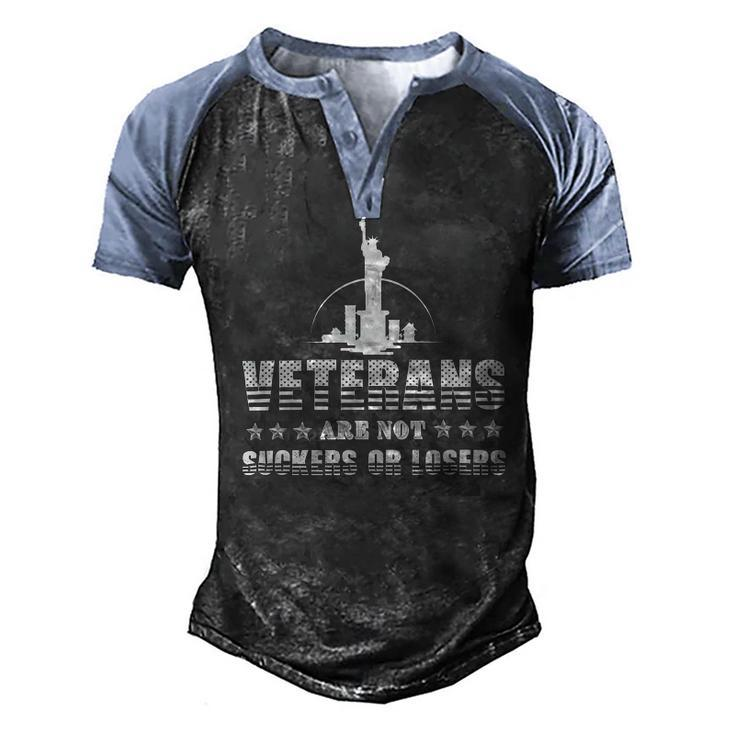 Veteran Veterans Are Not Suckers Or Losers 320 Navy Soldier Army Military Men's Henley Shirt Raglan Sleeve 3D Print T-shirt