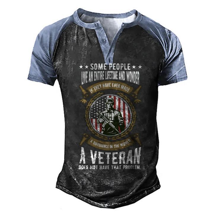 Veteran Veterans Day A Veteran Does Not Have That Problem 150 Navy Soldier Army Military Men's Henley Shirt Raglan Sleeve 3D Print T-shirt