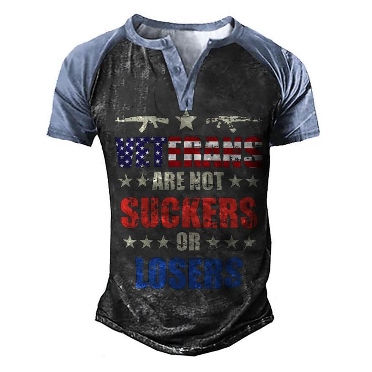 Veteran Veterans Day Are Not Suckers Or Losers 134 Navy Soldier Army Military Men's Henley Shirt Raglan Sleeve 3D Print T-shirt