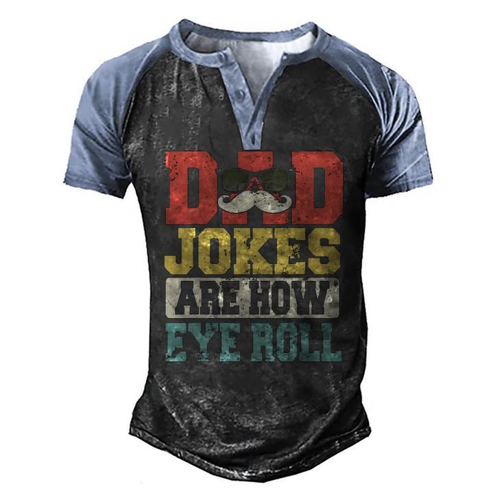 Vintage Dad Jokes Are How Eye Roll Happy Fathers Day Men's Henley Raglan T-Shirt