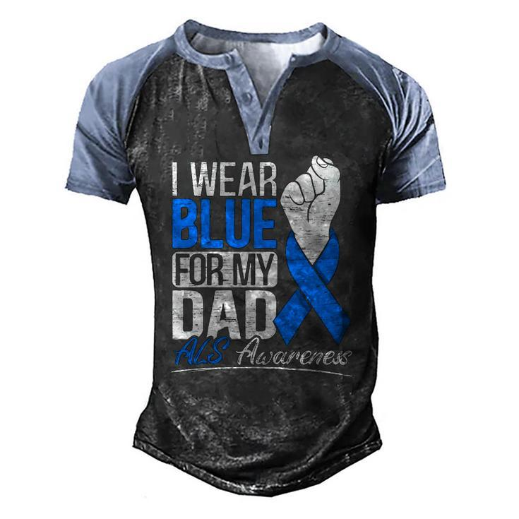 I Wear Blue For My Dad Als Awareness Supporter Warrior Men's Henley Raglan T-Shirt
