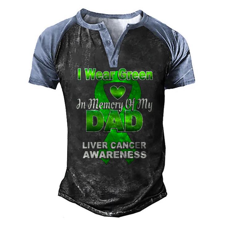 I Wear Green In Memory Of My Dad Liver Cancer Awareness Men's Henley Raglan T-Shirt