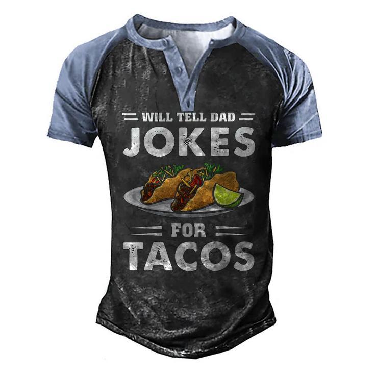 Will Tell Dad Jokes For Tacos Taco Lover Men's Henley Raglan T-Shirt