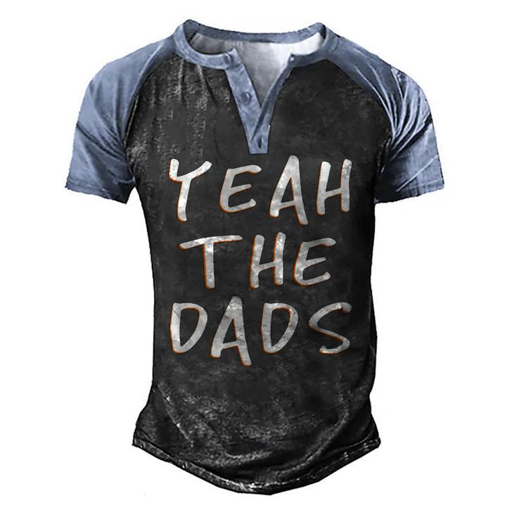 Yeah The Dads Dad Fathers Day Back Print Men's Henley Raglan T-Shirt