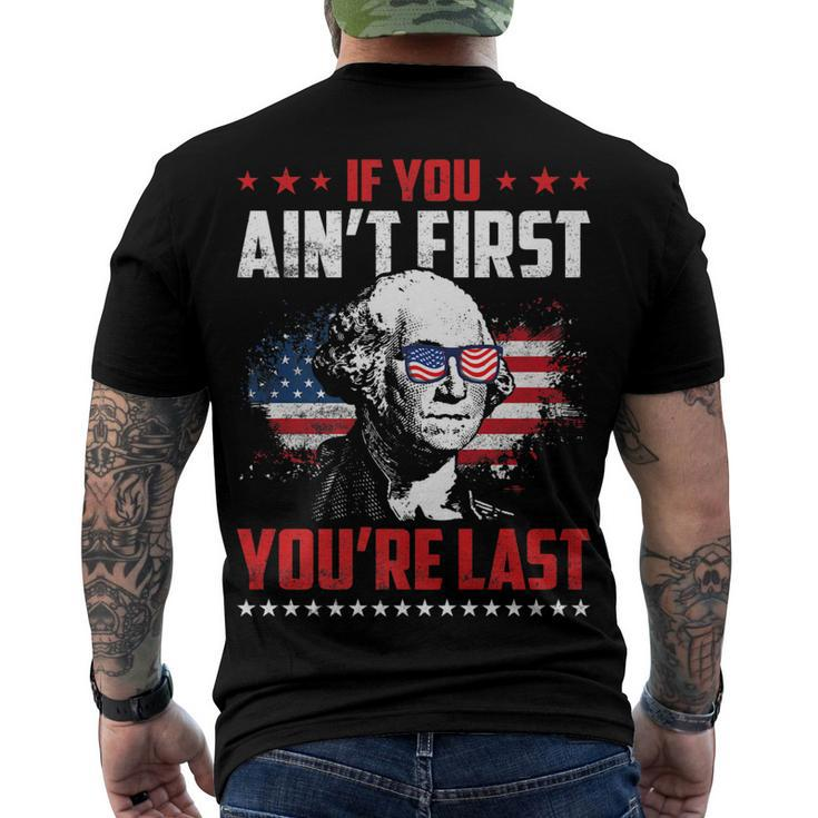 Mens If You Aint First Youre Last Patriotic 4Th Of July Men's T-shirt Back Print