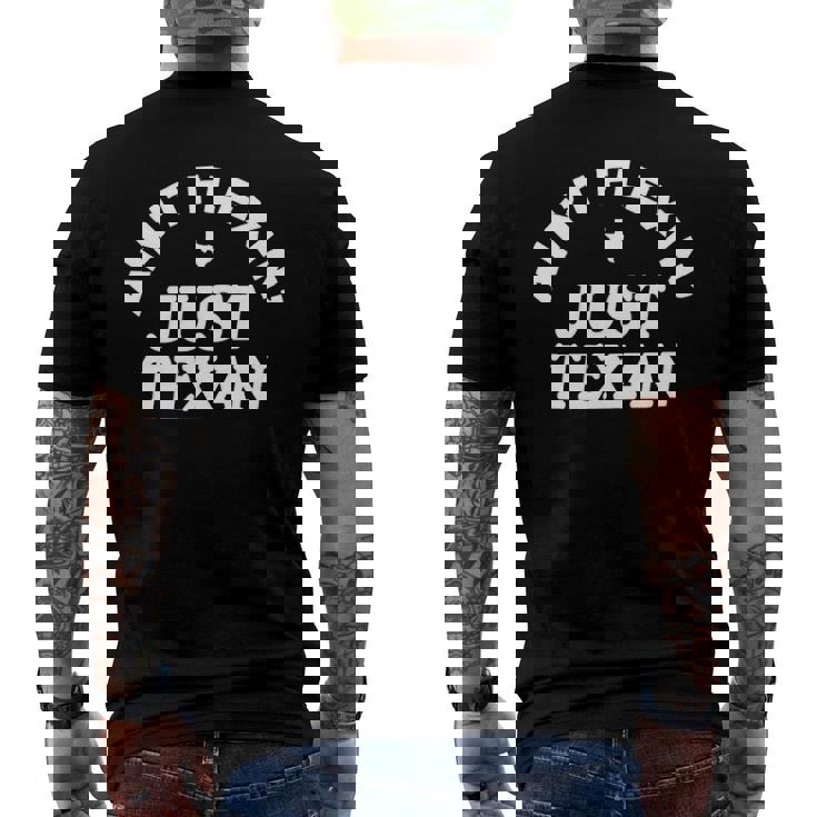 Aint Flexin Just Texan - Love Texas State Proud Texas Men's Back Print T-shirt