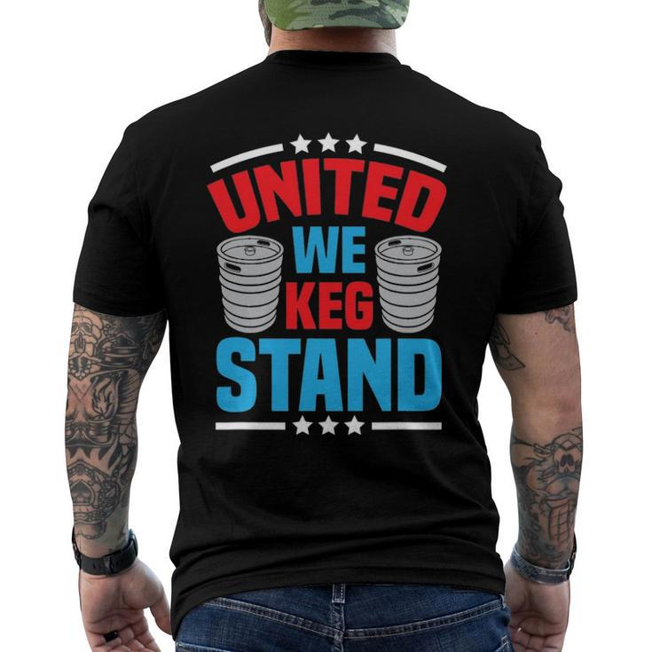Alcohol United We Keg Stand Patriotic 4Th Of July Men's Back Print T-shirt