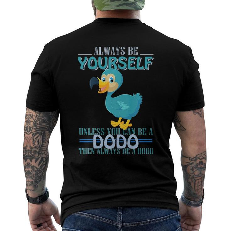 Always Be Yourself Unless You Can Be A Dodo Bird Men's Back Print T-shirt