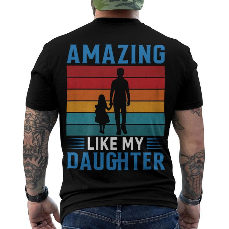 Amazing Like My Daughter Funny Fathers Day Gift Men's Crewneck Short Sleeve Back Print T-shirt
