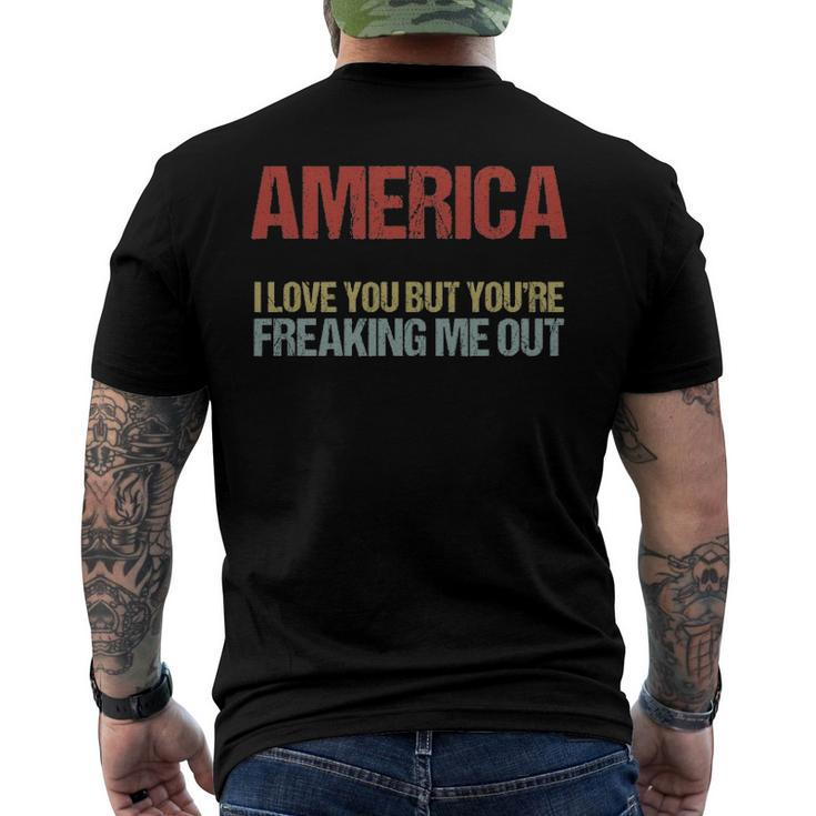 America I Love You But Youre Freaking Me Out Men's Back Print T-shirt