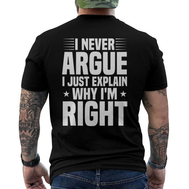 I Never Argue I Just Explain Why Im Right Saying Men's Back Print T-shirt