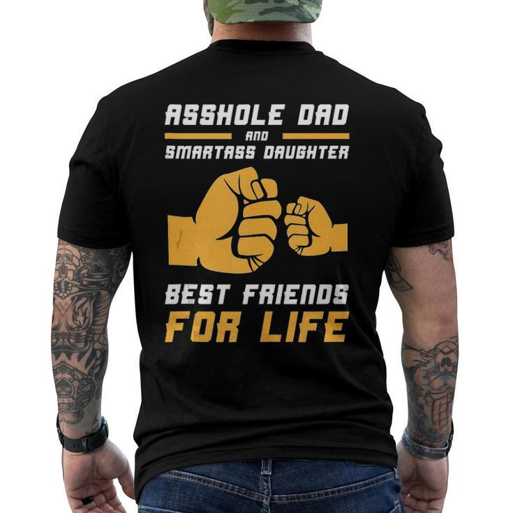 Asshole Dad Smart Ass Daughter Best Friends For Life Men's Back Print T-shirt