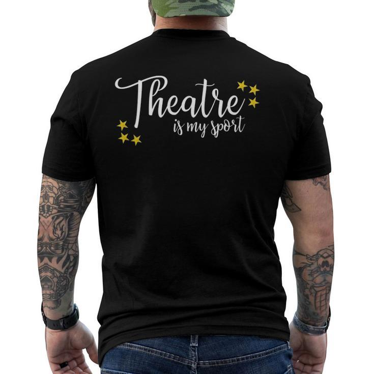 Theatre Is My Sport Thespian Acting Actor Musical Tee Men's Back Print T-shirt