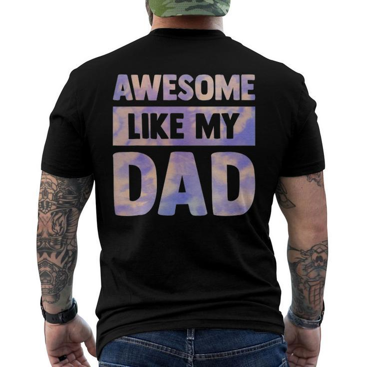 Awesome Like My Dad Matching Fathers Day Family Kids Tie Dye Men's Back Print T-shirt