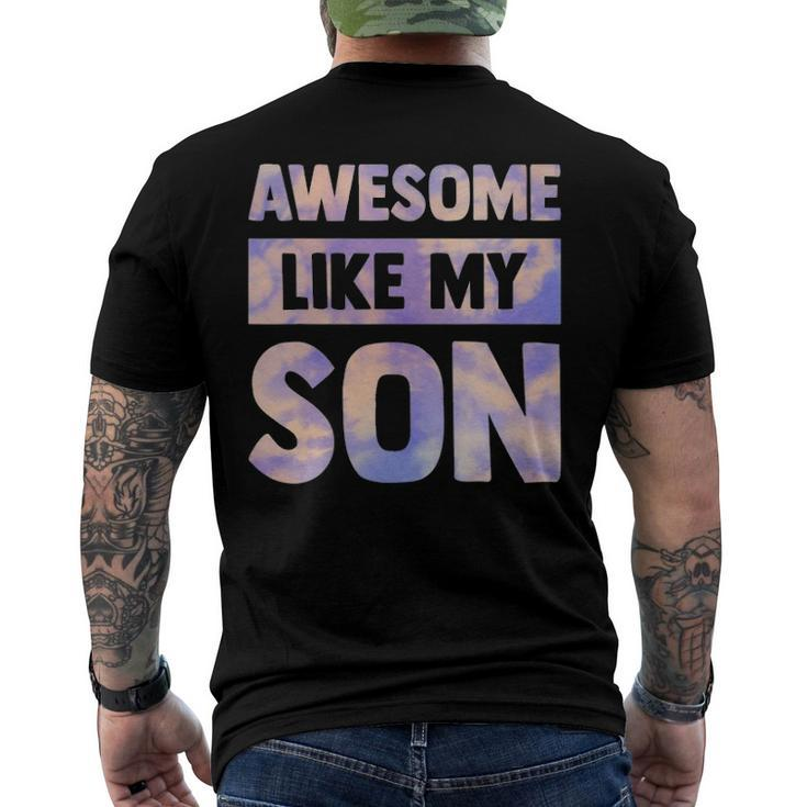 Awesome Like My Son Matching Fathers Day Family Kid Tie Dye Men's Back Print T-shirt