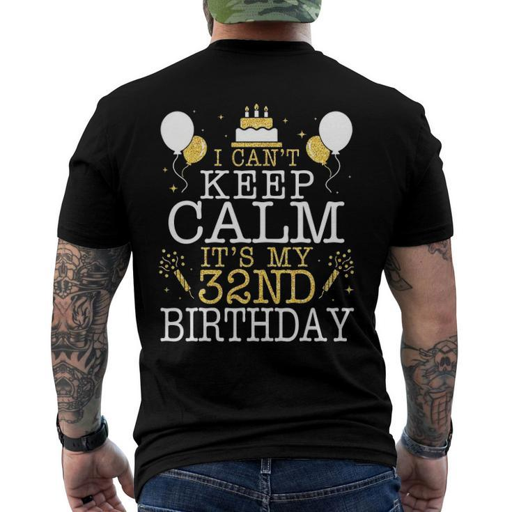 Balloons And Cake I Cant Keep Calm Its My 32Nd Birthday Men's Back Print T-shirt