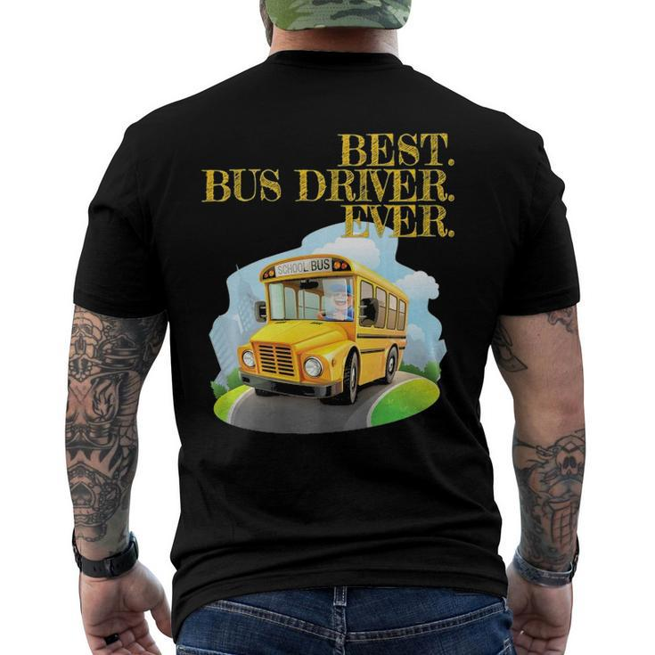 Best Bus Driver Ever Graphic - School Bus Driver Tee Men's Back Print T-shirt