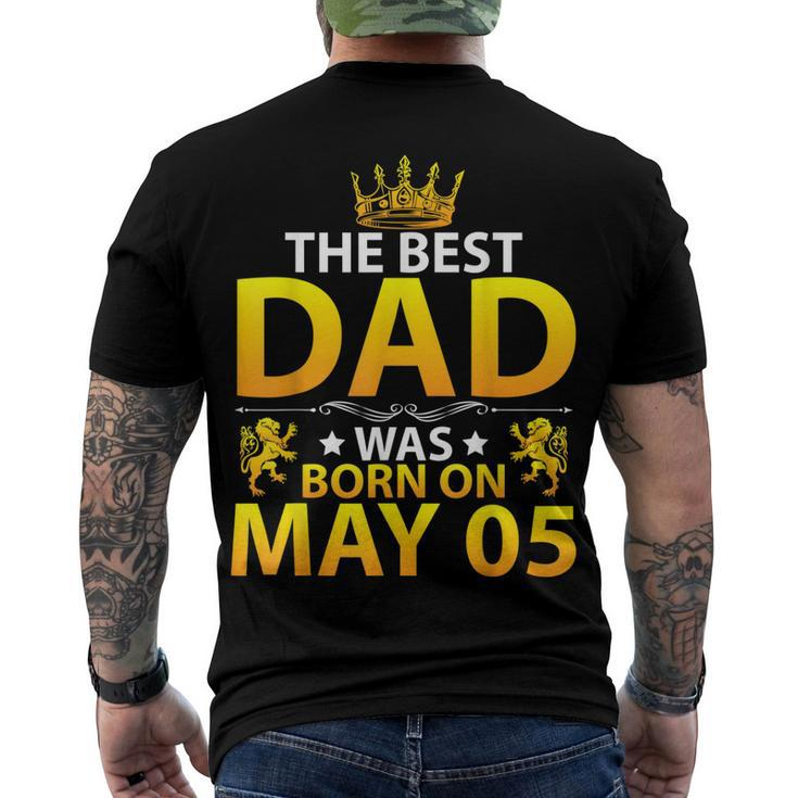 The Best Dad Was Born On May 05 Happy Birthday Father Papa Men's T-shirt Back Print