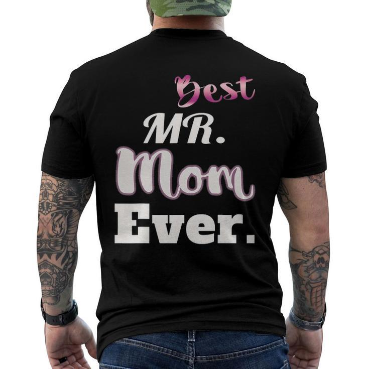 Best Mr Mom Ever - Stay At Home Dad Tee Men's Back Print T-shirt