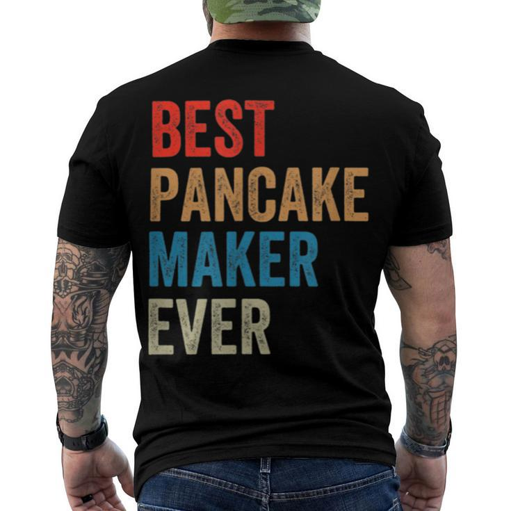 Best Pancake Maker Ever Baking  For Baker Dad Or Mom Men's Crewneck Short Sleeve Back Print T-shirt