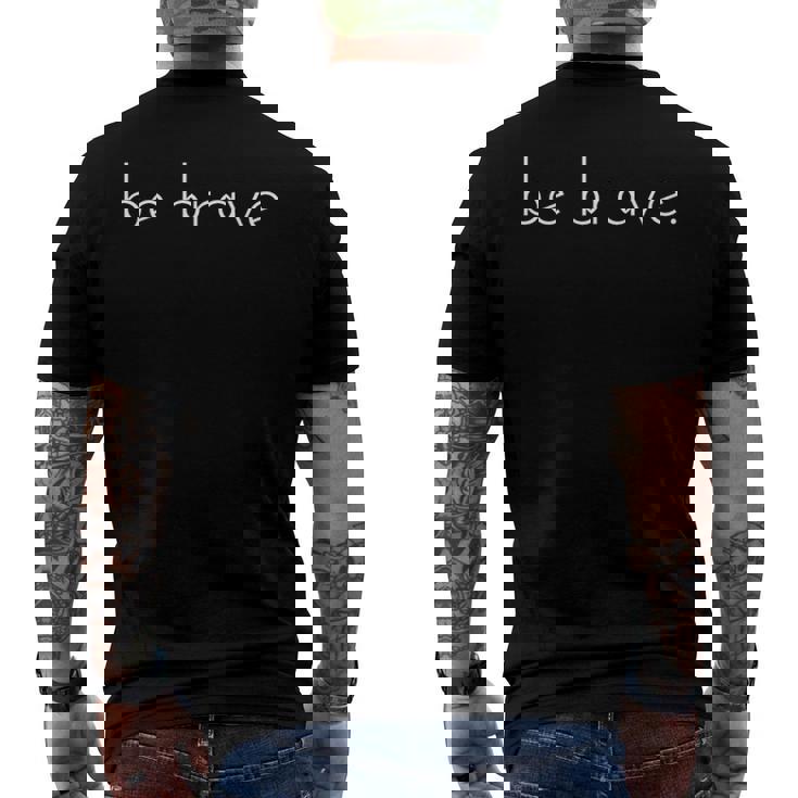 Mens Be Brave Inspirational Courageous Men's Back Print T-shirt
