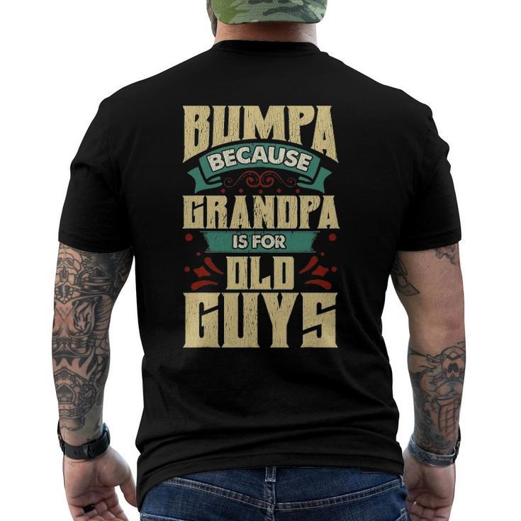 Mens Bumpa Because Grandpa Is For Old Guys Fathers Day Men's Back Print T-shirt