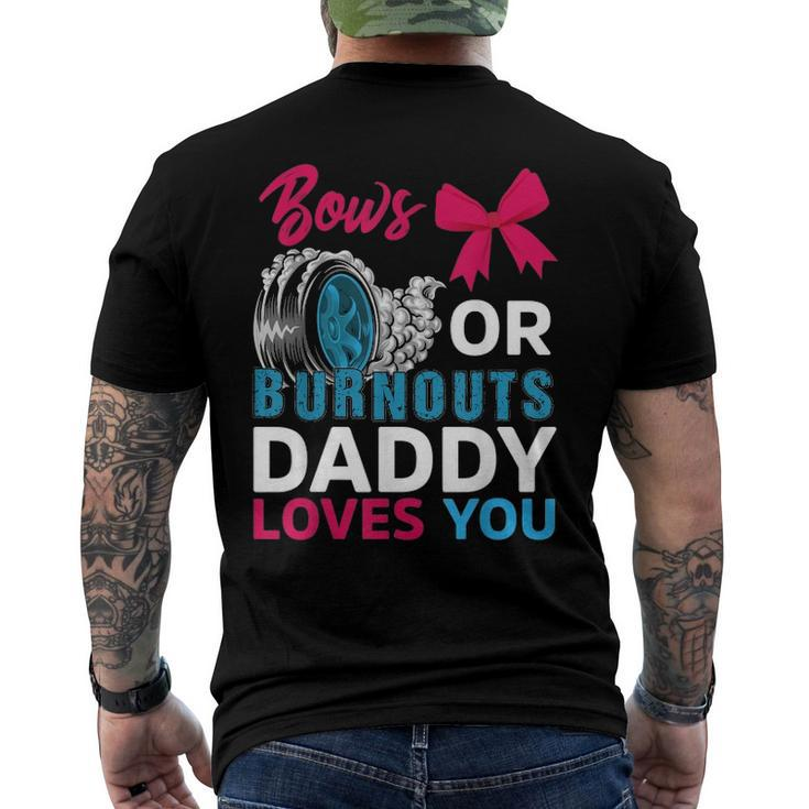 Burnouts Or Bows Daddy Loves You Gender Reveal Party Baby Men's Back Print T-shirt