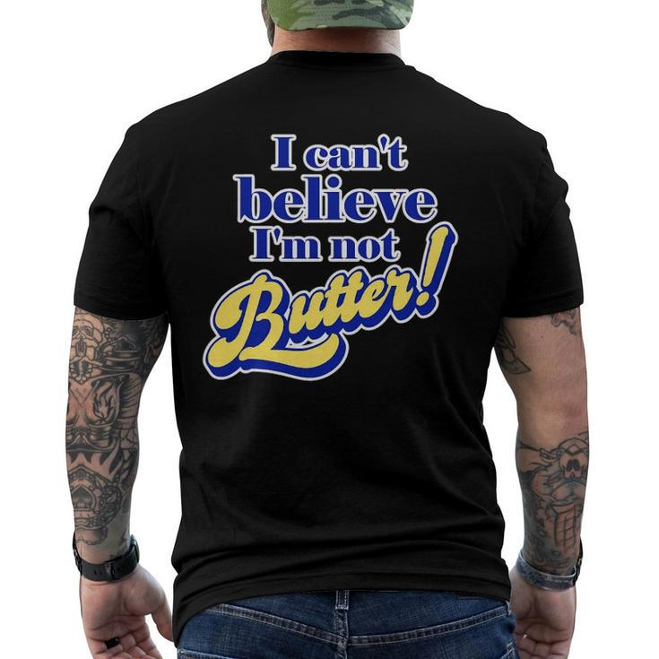 I Cant Believe Im Not Butter - Dad Joke Parody Pun Men's Back Print T-shirt