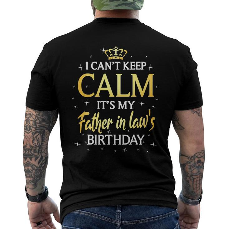I Cant Keep Calm Its My Father In Law Birthday Bday Men's Back Print T-shirt