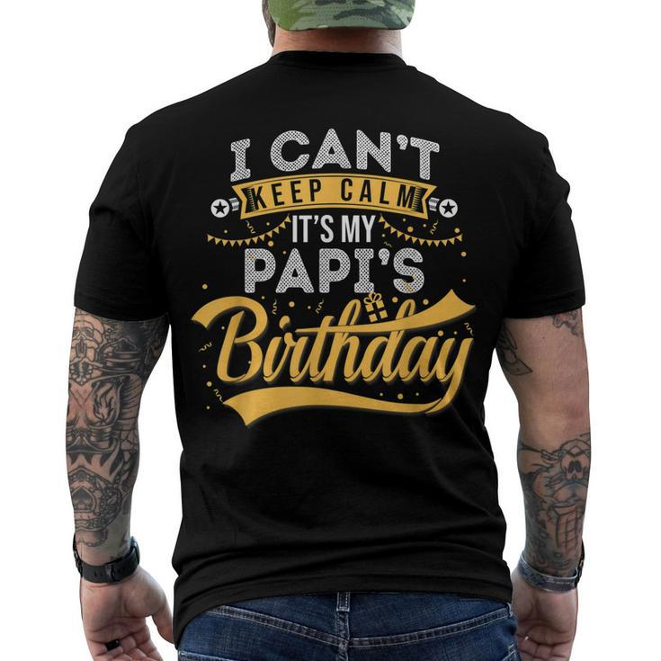 I Cant Keep Calm Its My Papis Birthday Happy Men's T-shirt Back Print